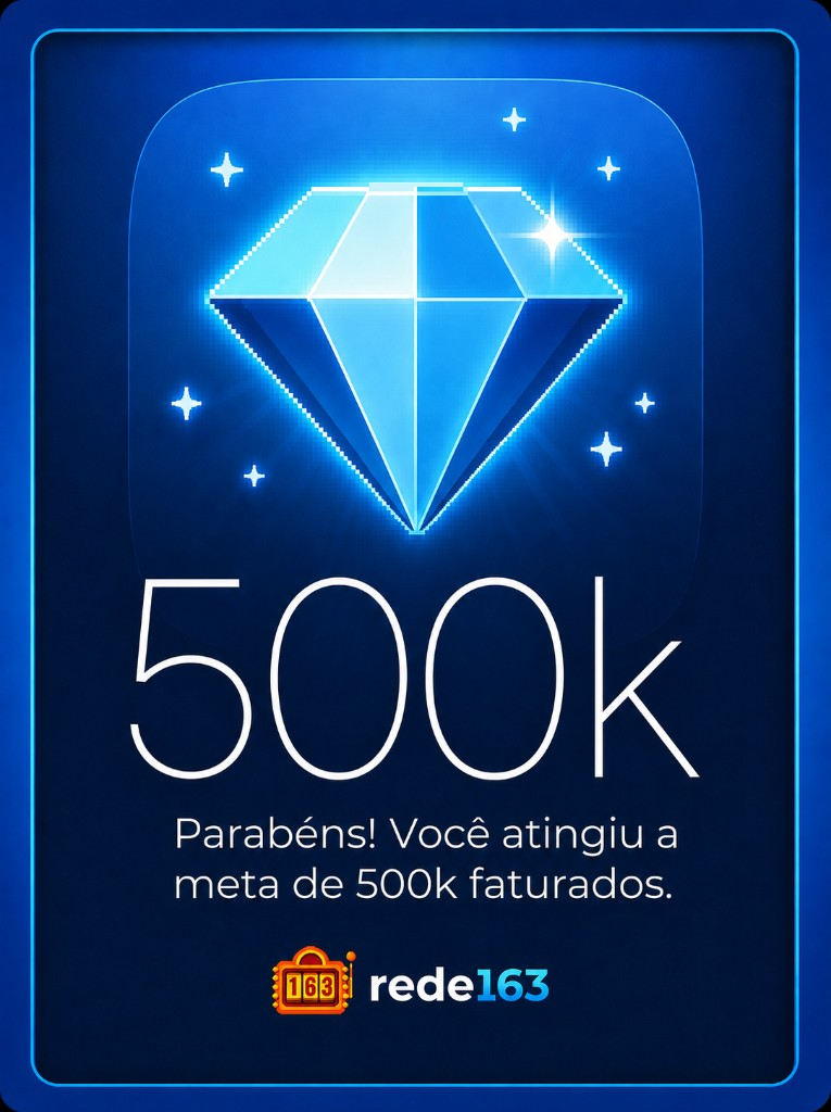 Parabéns! Você atingiu a meta de 500k faturados.